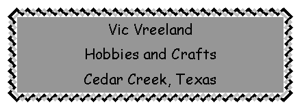 Text Box: Vic Vreeland Hobbies and Crafts
